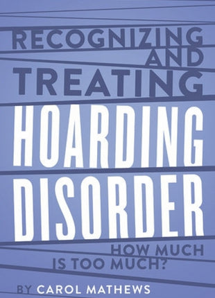 Recognizing and Treating Hoarding Disorder