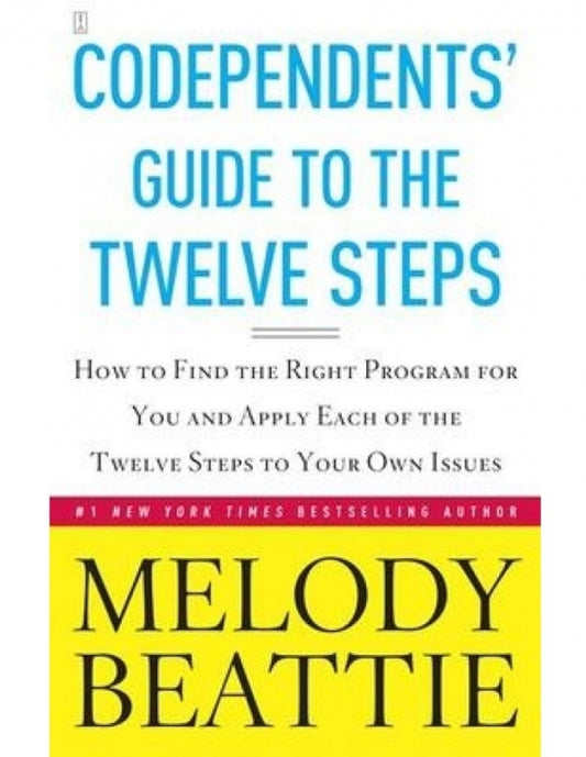 Codependents' Guide To The Twelve Steps: