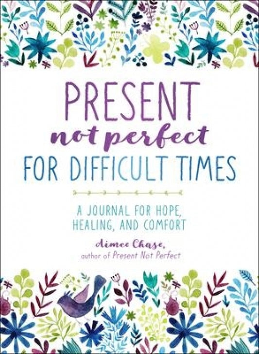 Present Not Perfect for Difficult Times