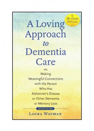 A Loving Approach to Dementia Care