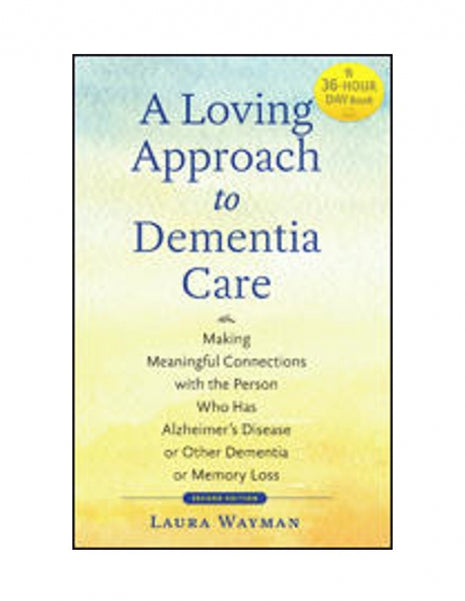 A Loving Approach to Dementia Care