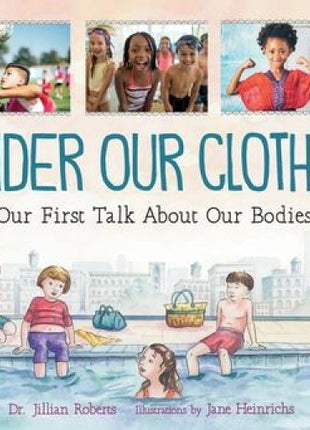 Under Our Clothes: Our First Talk About Our Bodies