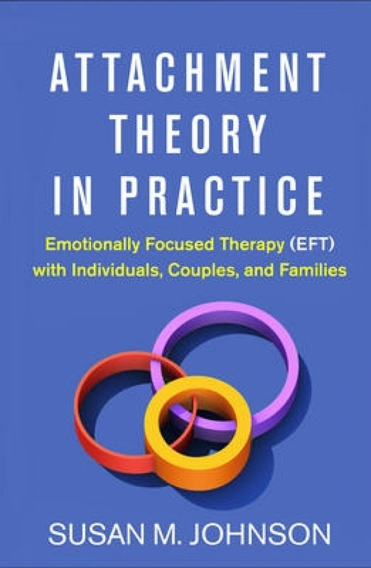 Attachment Theory in Practice (EFT)