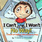 I Can't, I Won't, No Way!