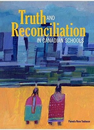 Truth and Reconciliation in Canadian Schools