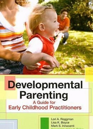 Developmental Parenting  Early Childhood Educators