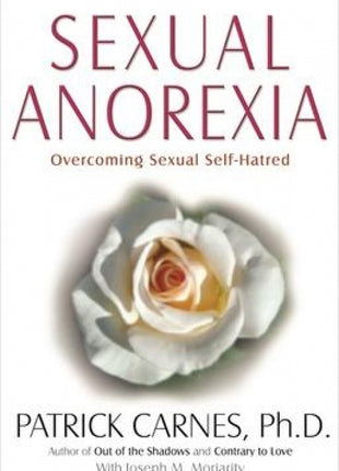 Sexual Anorexia: Overcoming Sexual Self-Hatred