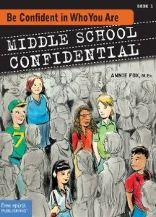 Be Confident In Who You Are (Middle School Confidential)