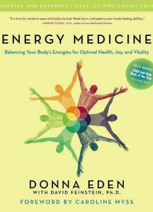 Energy Medicine : Balancing Your Body's Energies for Optimal Health, Joy, and Vitality