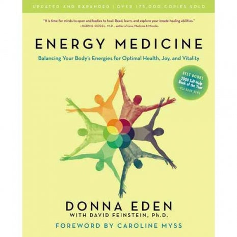 Energy Medicine : Balancing Your Body's Energies for Optimal Health, Joy, and Vitality