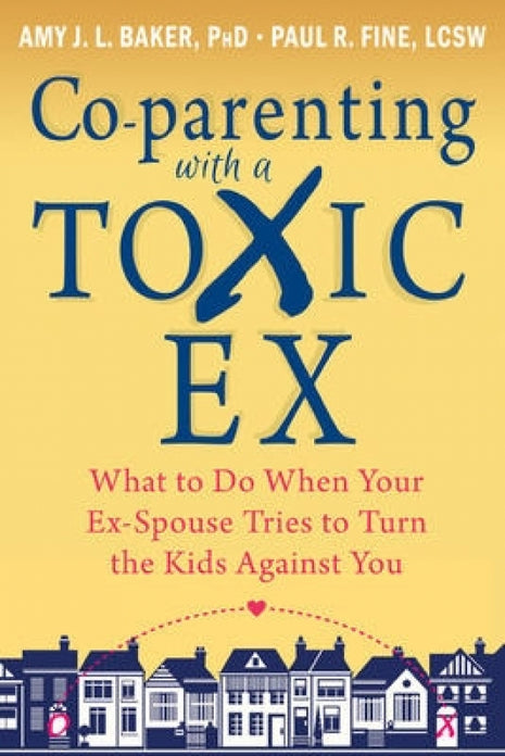 Co-Parenting with a Toxic Ex