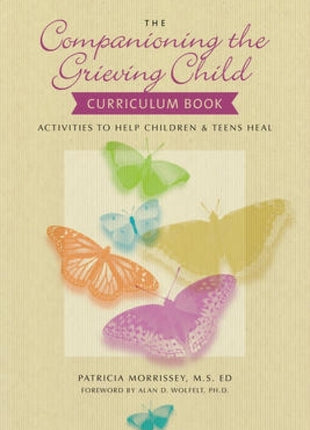 Companioning the Grieving Child Curriculum Book