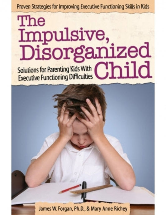 Impulsive, Disorganized Child