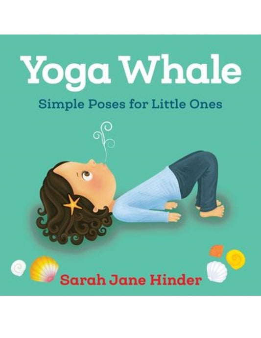 Yoga Whale: Simple Poses for Little Ones