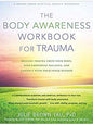 The Body Awareness Workbook for Trauma
