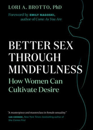 Better Sex through Mindfulness: How Women Can Cultivate Desire