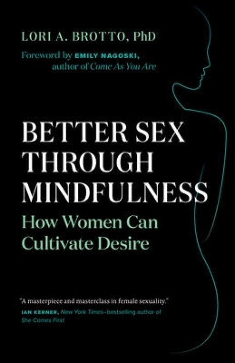 Better Sex through Mindfulness: How Women Can Cultivate Desire