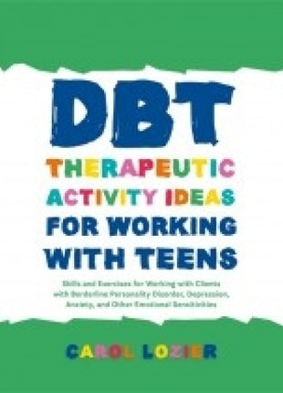 DBT Therapeutic Activity Ideas for Working with Teens