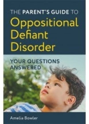 Parent's Guide to Oppositional Defiant Disorder