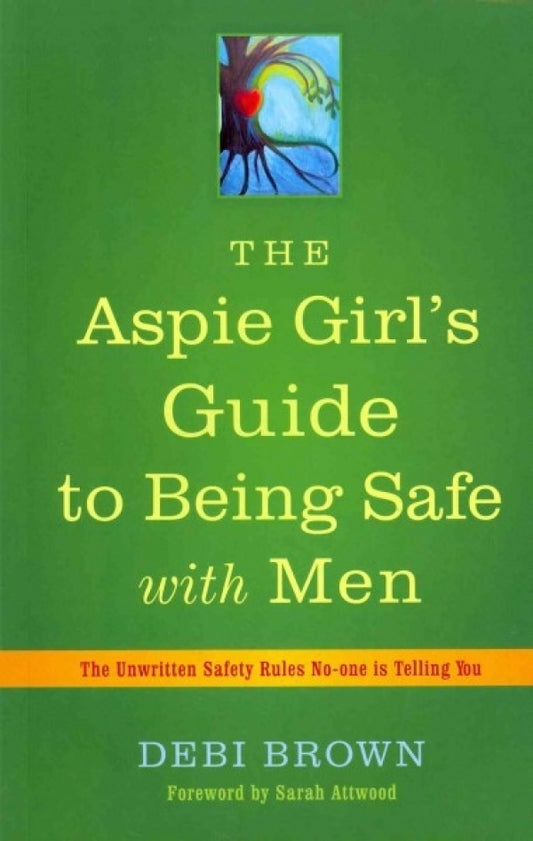 An Aspie Girl's guide to Being Safe with Men