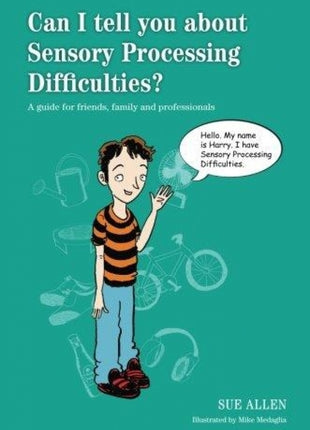 Can I Tell You About Sensory Processing Difficulties?