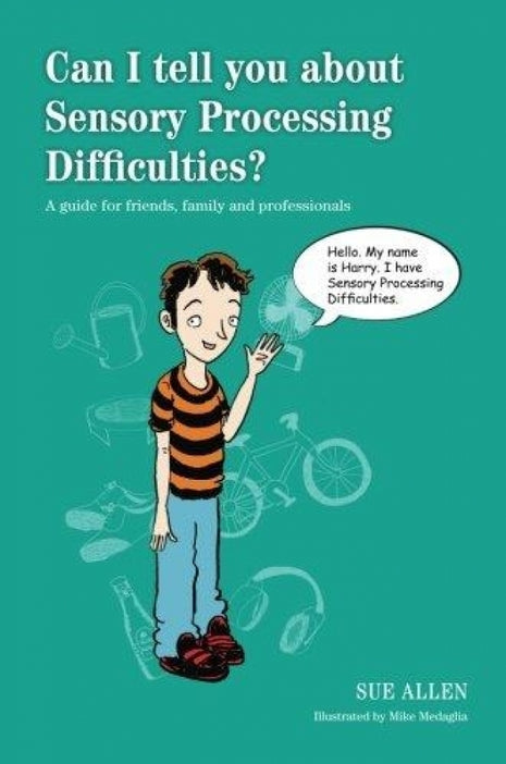Can I Tell You About Sensory Processing Difficulties?