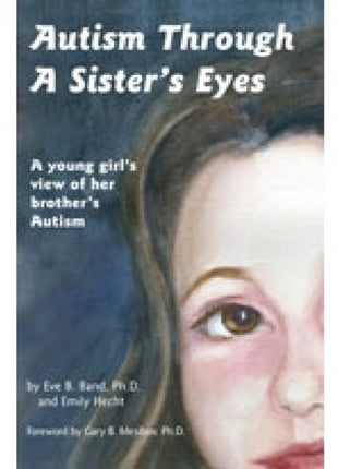 Autism Through A Sister's Eyes for Pre-Teens & Teens