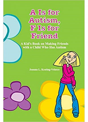 A Is For Autism, F Is For Friend