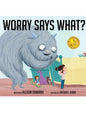 Worry Says What?
