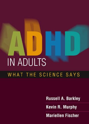 ADHD In Adults What the Science Says