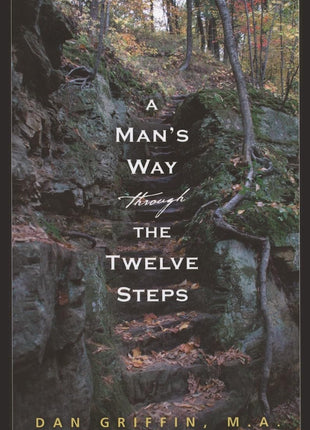 A Man's Way Through The Twelve Steps