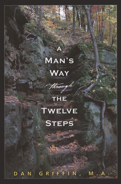 A Man's Way Through The Twelve Steps