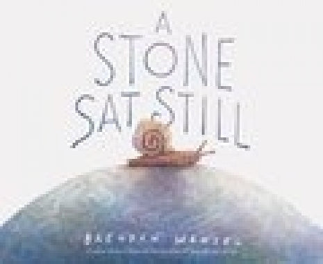 A Stone Sat Still (Ages 3-6)
