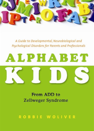 Alphabet Kids: From ADD to Zellweger Syndrome