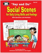 Say and Do Social Scenes for Daily Living