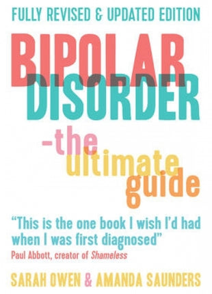 Bipolar Disorder: The Ultimate Guide (Revised Edition)