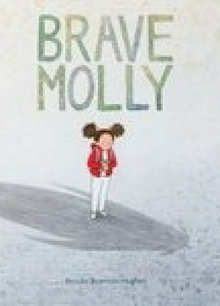 Brave Molly (Child Anxiety Ages 4-8)