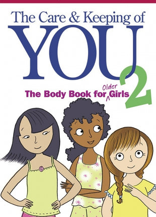 Care and Keeping of You 2: Body Book for Girls (Ages 10+)