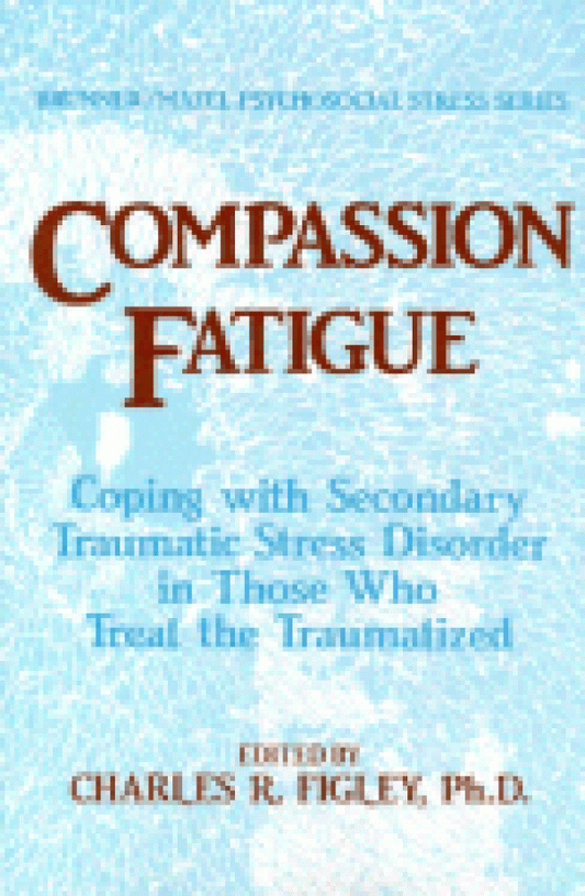 Compassion Fatigue: (Secondary Traumatic Stress)