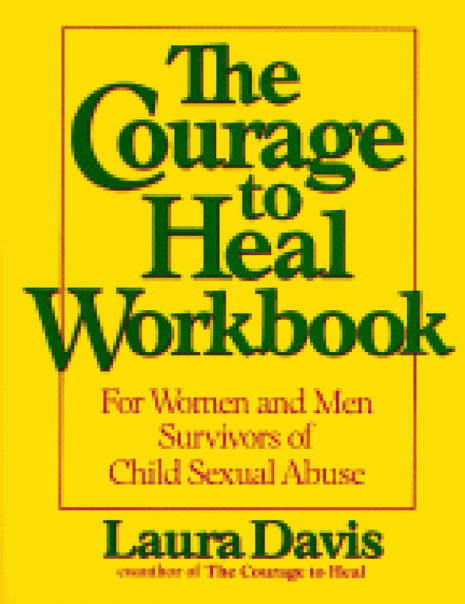 Courage to Heal Workbook: For Women and Men Survivors of Child Sexual Abuse