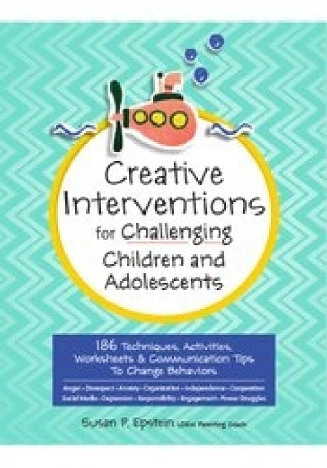 Creative Interventions for Challenging Children & Adolescents