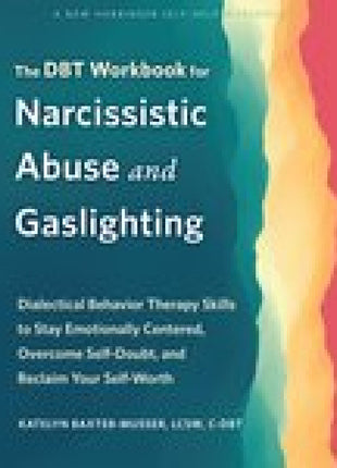 DBT Workbook for Narcissistic Abuse and Gaslighting