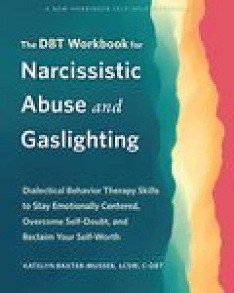 DBT Workbook for Narcissistic Abuse and Gaslighting