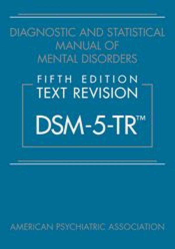 DSM-5-TR Diagnostic & Statistical Manual of Mental Disorders 5th Edition TR