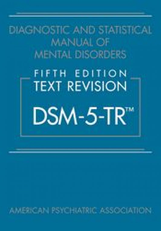 DSM-5-TR Diagnostic & Statistical Manual of Mental Disorders 5th Edition TR