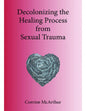 Decolonizing the Healing Process from Sexual Trauma