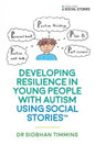 Developing Resilience in Young People with Autism using Social Stories