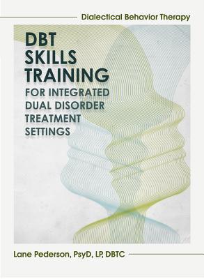Dialectical Behavior Therapy Skills Training For Integrated Dual Disorder Treatment Settings