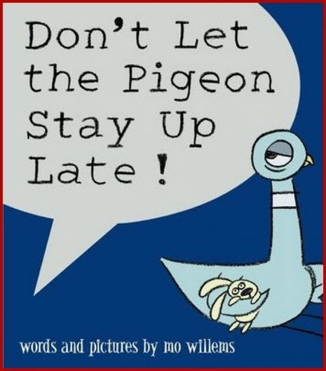 Don't Let the Pigeon Stay Up Late!