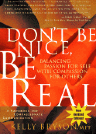 Don't Be Nice, Be Real